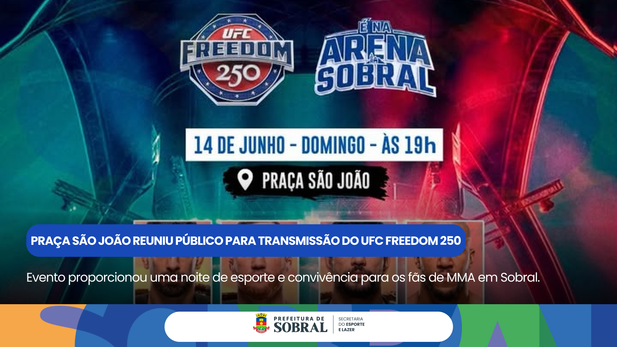 Praça São João reuniu público para transmissão do UFC Freedom 250