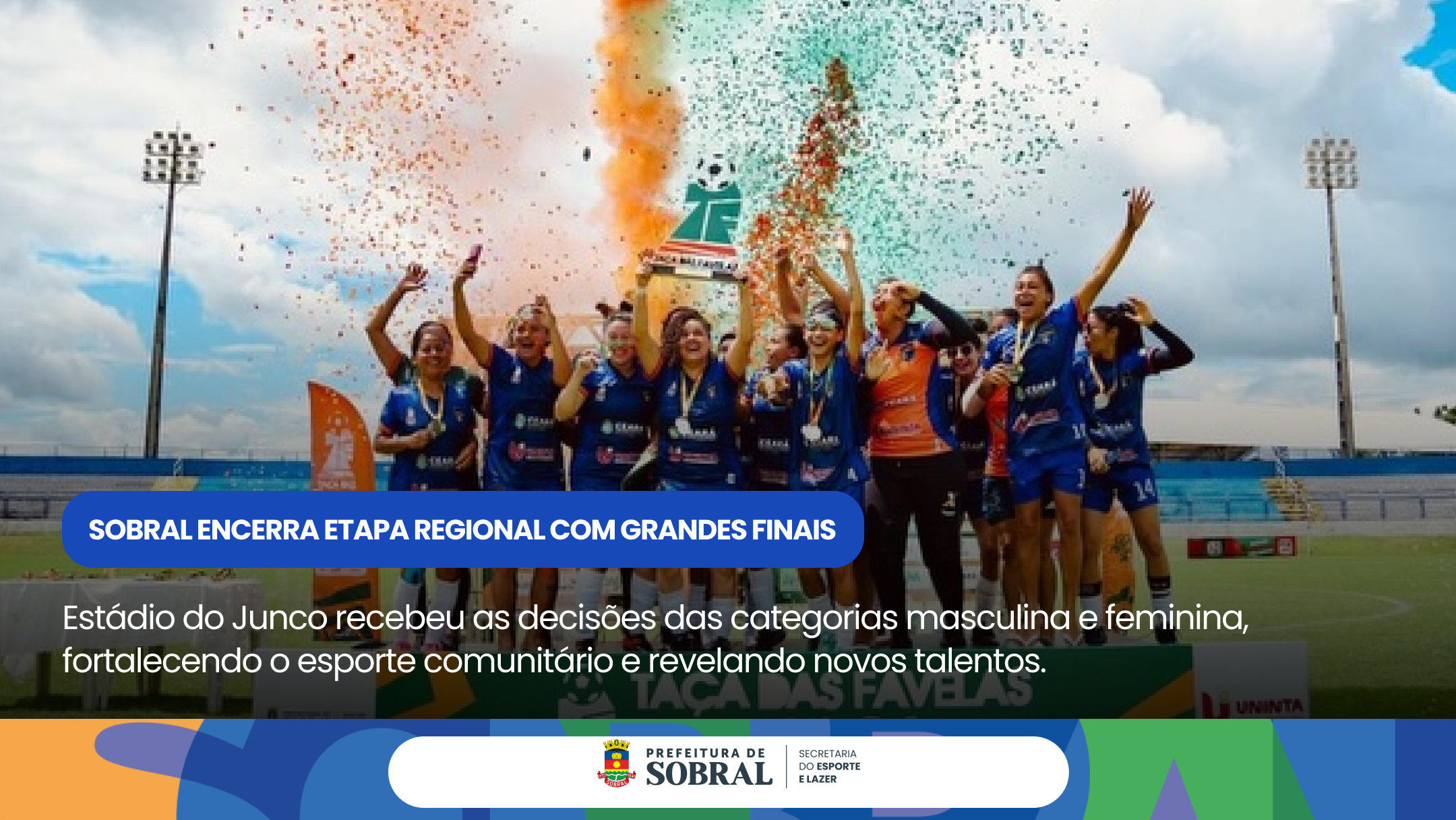Taça das Favelas Ceará encerra etapa regional em Sobral com grandes finais no...
