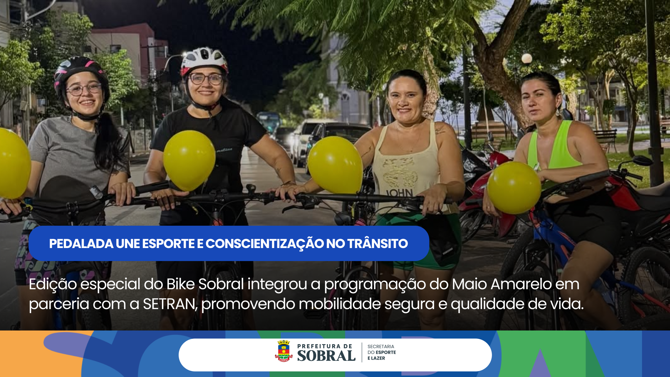 Bike Sobral realiza edição especial em parceria com a SETRAN e reforça consci...